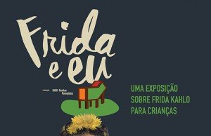 “Frida e Eu” na Unibes Cultural