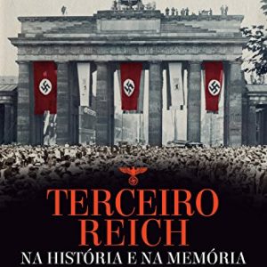 Terceiro Reich: Na história e na memória