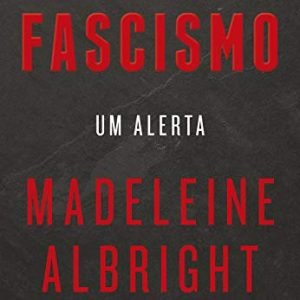 Fascismo: Um alerta