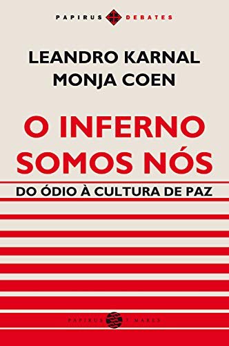 O Inferno somos nós: Do ódio à cultura de paz