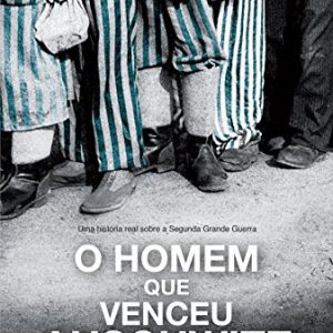 O homem que venceu Auschwitz