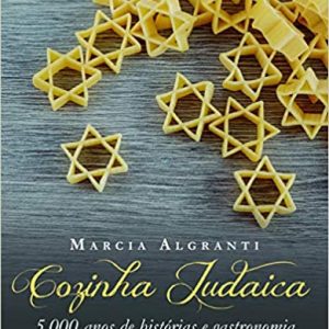 Cozinha judaica: 5.000 anos de histórias e gastronomia