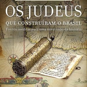 Os judeus que construíram o Brasil