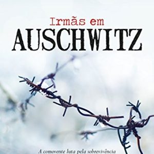 Irmãs em Auschwitz