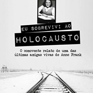Eu sobrevivi ao Holocausto