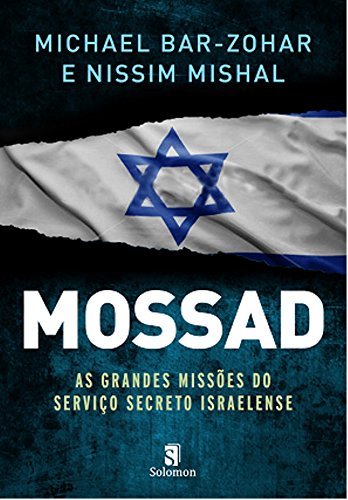 Mossad: As Grandes Missões do Serviço Secreto Israelense