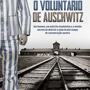O Voluntário de Auschwitz