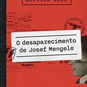 O desaparecimento de Josef Mengele