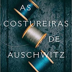 As costureiras de Auschwitz