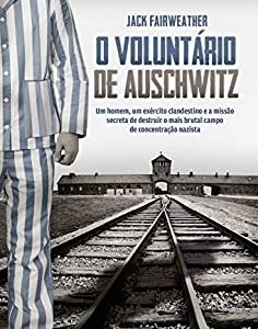 O Voluntário de Auschwitz