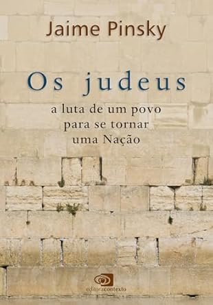 Os judeus: a luta de um povo para se tornar uma Nação