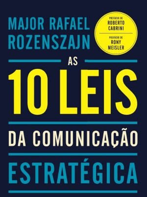 Novo livro do Major Rafael Rozenszajn: as 10 leis para uma comunicação mais assertiva